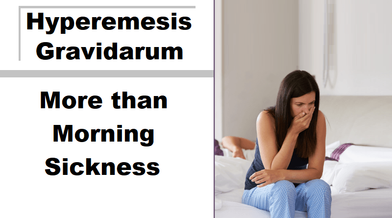 Hyperemesis Gravidarum: More than Morning Sickness