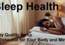 Sleep Health: Why Quality Sleep Is Essential for Your Body and Mind