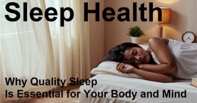Sleep Health: Why Quality Sleep Is Essential for Your Body and Mind